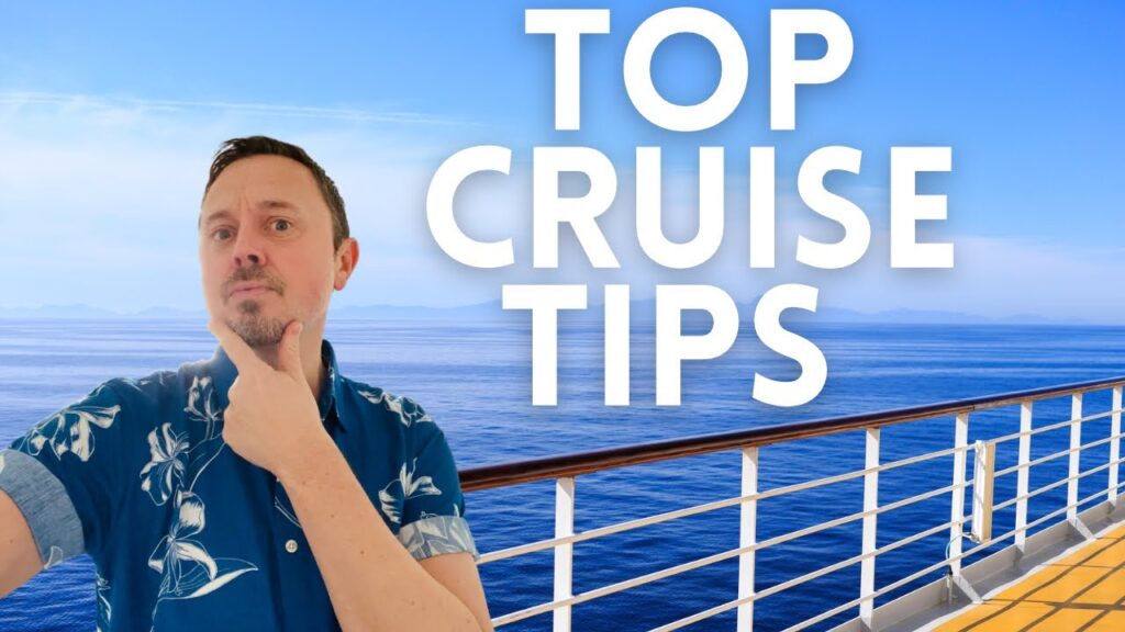 11 Top Cruise Tips and Hacks for a Memorable Cruise Experience